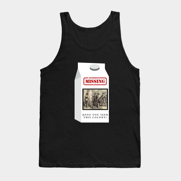 The Lost Colony of Roanoke Tank Top by Aint It Scary